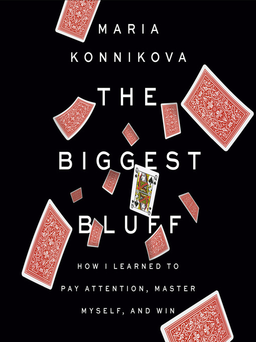 Title details for The Biggest Bluff by Maria Konnikova - Wait list